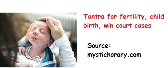 Tantra for fertility child birth win court cases